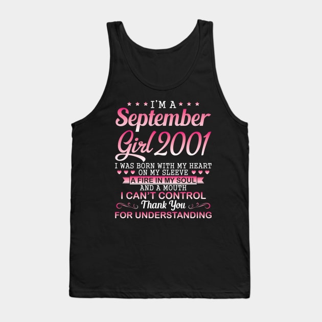 I'm A September Girl 2001 I Was Born My Heart On My Sleeve A Fire In My Soul A Mouth I Can't Control Tank Top by DainaMotteut